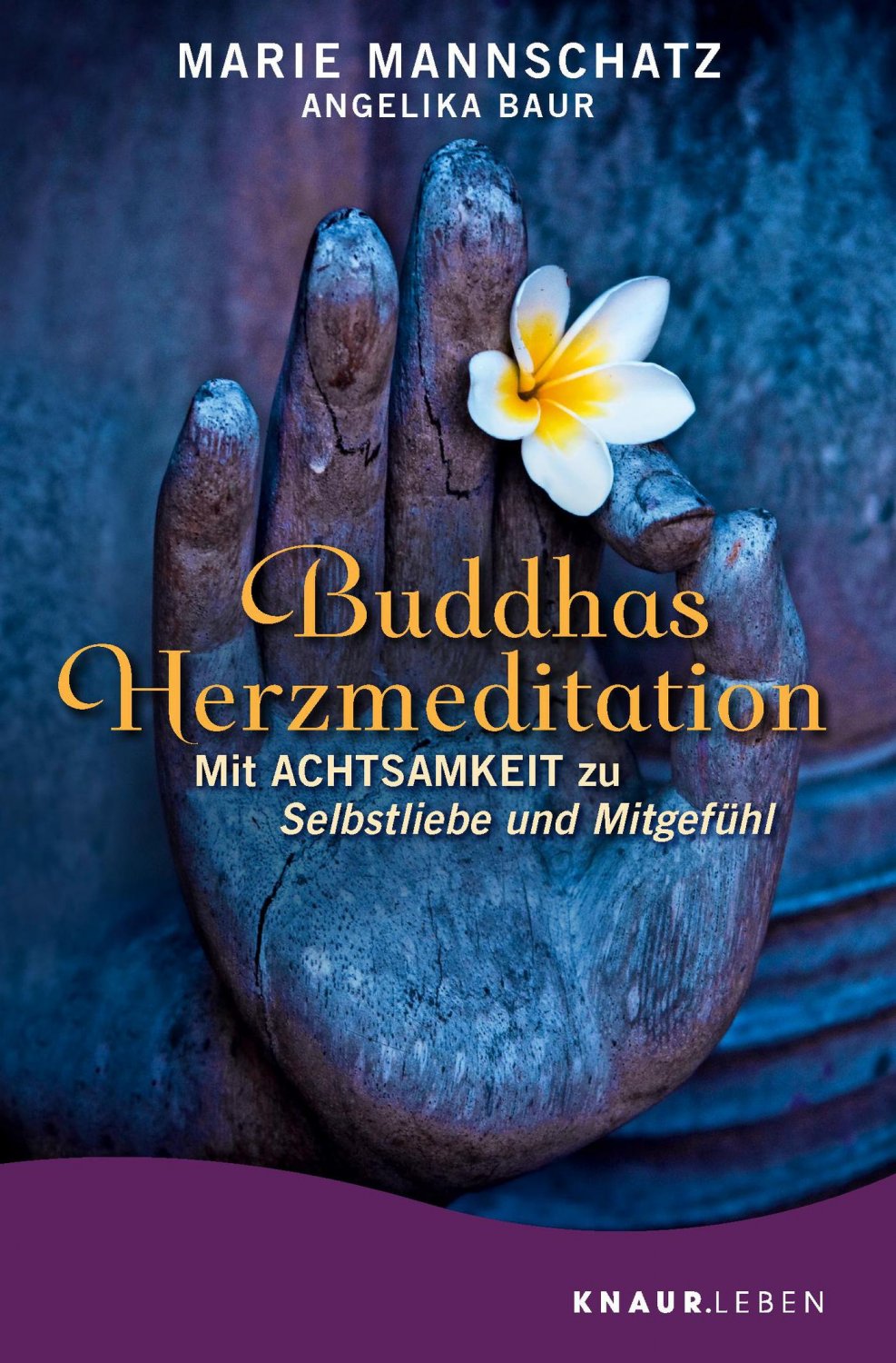 Buddhas Herzmeditation Mit Achtsamkeit zu Selbstliebe und Mitgefühl Marie
